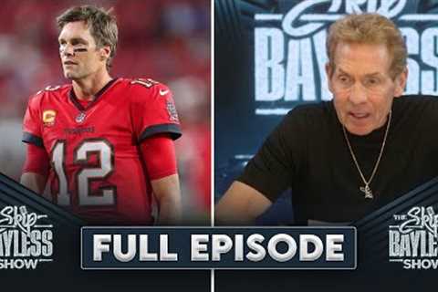 Tom Brady Latest | The Skip Bayless Show