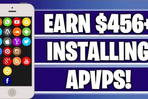 Earn $456 Installing Apps! - WORLDWIDE (Make Money Online 2022)