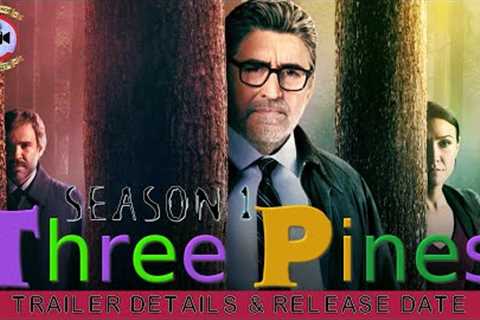Three Pines Season 1: Trailer Details &amp; Release Date - Premiere Next