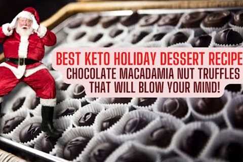 BEST KETO Holiday Desserts! Chocolate Macadamia Nut Truffles THAT WILL BLOW YOUR MIND!