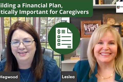 Building a Financial Plan, Critically Important for Caregivers