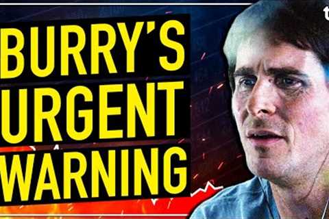 Michael Burry on The Stock Market Crash (It Will Get Worse)