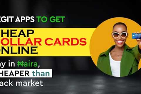 Legit Apps To Get Cheap US Dollar $ Cards Online, Pay in Naira, Receive USD Cheap!