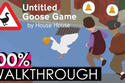 UNTITLED GOOSE GAME Full Gameplay Walkthrough (100%) + ENDING - PC, Nintendo Switch |【XCV//】