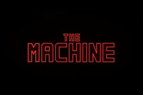 THE MACHINE MOVIE TRAILER