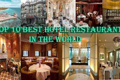 Top 10 best hotel restaurants in the world | Review Tour | Travel in the world...