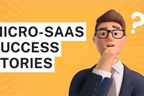 Micro SaaS Success Stories. Profitable SaaS Examples.