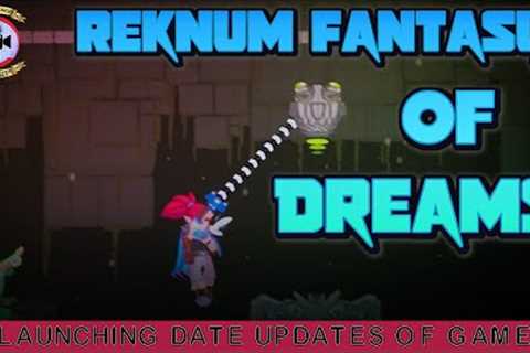Reknum Fantasy of Dreams: Launching Date Updates Of Game - Premiere Next