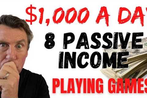 8 PASSIVE INCOME $1000 a DAY! SIDE HUSTLE now to make money online! EVEN paid to PLAY GAMES FUN!!!