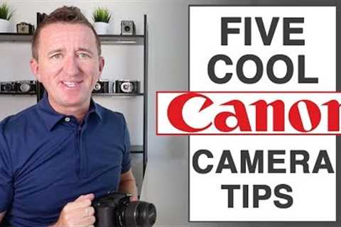 5 Cool Canon Camera tips for better photography