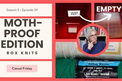 Knitting Crossroads and Moth-Proof Yarn // Casual Friday S05E39