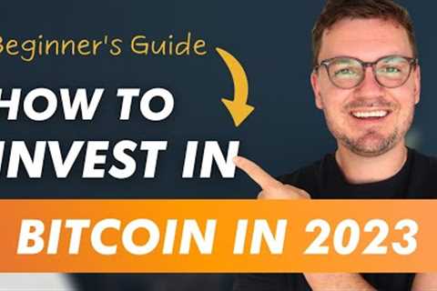 How to invest in Bitcoin in 2023 (How to buy bitcoin for beginners easy guide)