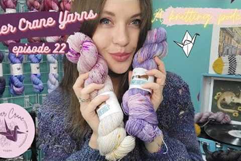 Paper Crane Yarns Knitting Podcast: Episode 22
