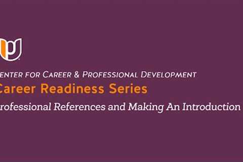 Career Readiness Series - Professional References and Making An Introduction