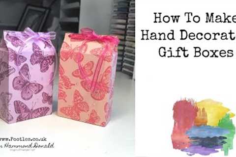 How To Make Hand Decorated Gift Boxes
