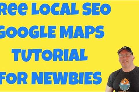 FREE LOCAL SEO COURSE 12 GOOGLE MAPS TIPS TO RANK HIGHER IN GOOGLE LOCAL -2022   RANK IN GOOGLE MAPS