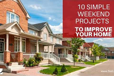10 Simple Weekend Projects To Improve Your Home