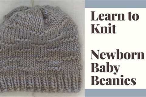 Learn to Knit Basic Baby Beanies - Step by Step Tutorial