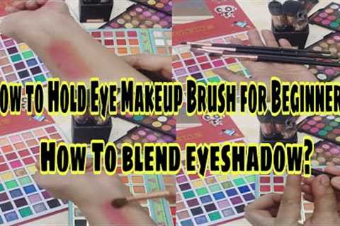 How to Hold EyeMakeup Brush for Beginners?How to Blend Eyeshadow? Eye Makeup Practice Tutorial