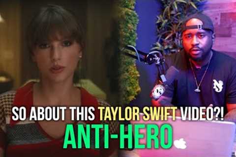Music Video Director Reacts To Taylor Swift Anti-Hero