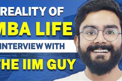Reality of MBA LIFE | Interview with the IIM GUY
