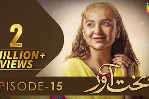 Bakhtawar - Episode 15 - [𝐂𝐂] - Yumna Zaidi - Zaviyar Nauman Ejaz - 6th November 2022 - HUM TV