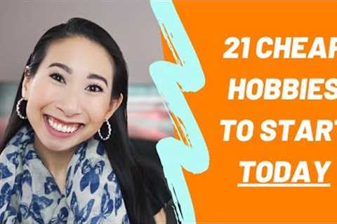 21 Cheap Hobbies For 2021 In Less Than 10 Minutes - Quarantine Friendly!