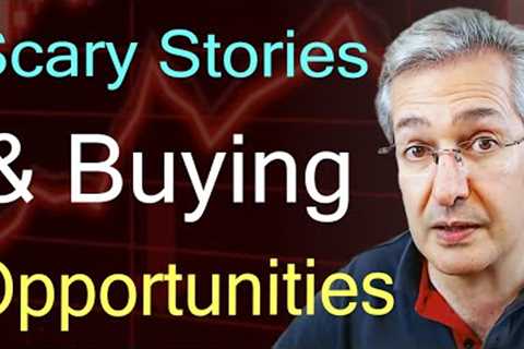 Stock Market Buying Opportunities &amp; Scary Stories