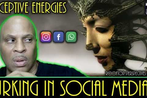 BEWARE OF THE DECEPTIVE ENTITIES LURKING IN SOCIAL MEDIA! | ROOFTOP PERSPECTIVES # 115