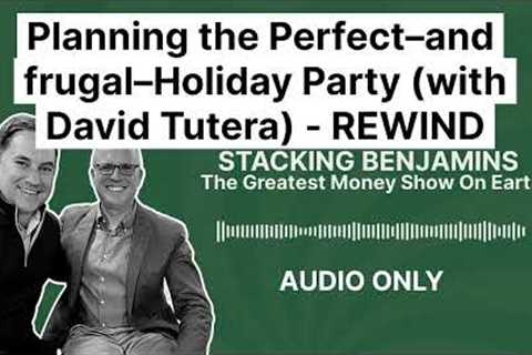 Planning the Perfect–and frugal–Holiday Party (with David Tutera) - REWIND