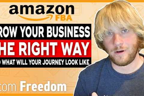 Growing Your Amazon FBA Business - A Detailed Pathway To Success