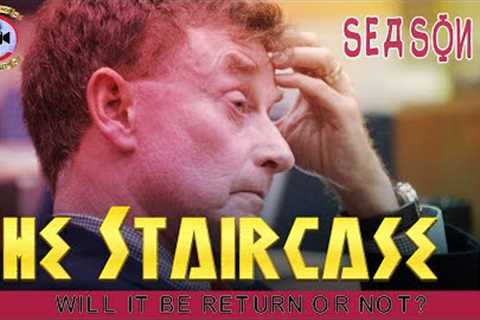 The Staircase Season 2: Will It Be Return Or Not? - Premiere Next