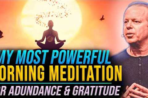 35-Min Morning Guided Meditation For Abundance &amp; Gratitude | Joe Dispenza