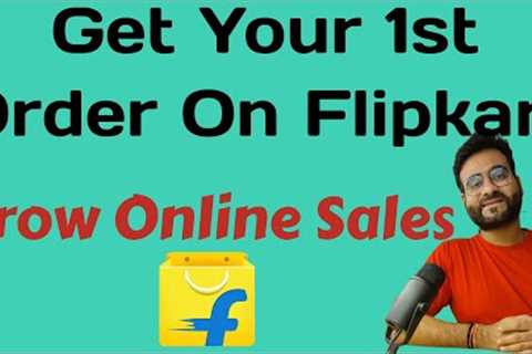 Tips Tricks to Grow Online Selling Ecommerce Business on Flipkart As New Seller | Orders Guaranteed✅