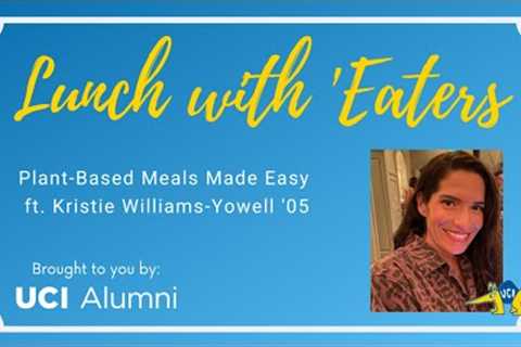 Lunch with Eaters: Plant Based Meals Made Easy