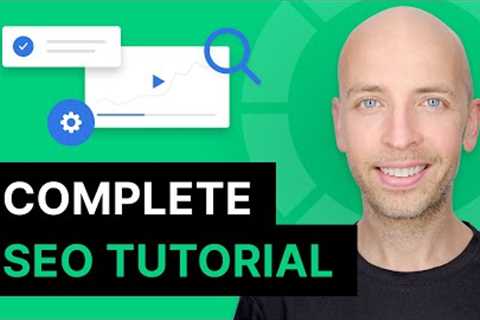 The Complete 2022 SEO Guide and Tutorial