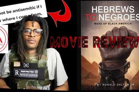 Hebrews To Negroes: MOVIE REVIEW | Is this Film FILLED with HATE?