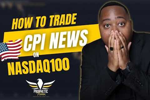 How to trade US CPI NEWS on NAS100 with 95% ACCURACY STRATEGY