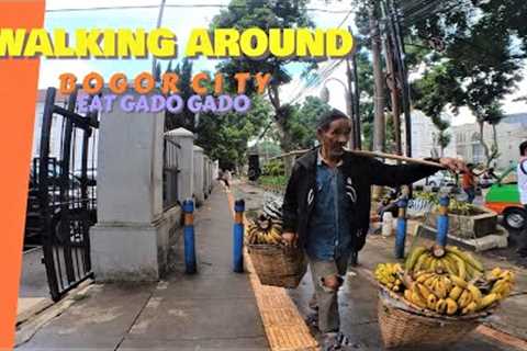 WALKING AROUND  BOGOR CITY  | Eat Gado gado