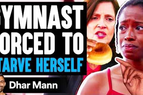 Gymnast FORCED To STARVE, What Happens Next Is Shocking | Dhar Mann