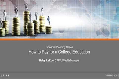 Financial Planning Series: How to Pay for a College Education