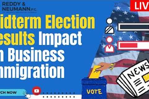 Midterm Election Results Impact on Business Immigration