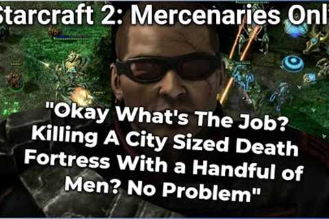 Wings of Liberty: Mercenaries Only! - Pt 9