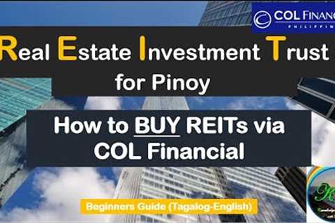 Buying REITs via COL Financial | Real Estate Investment Trust Philippines| For Pinoy Beginners