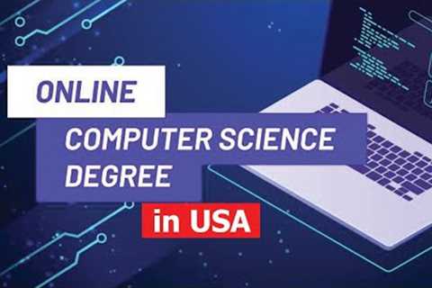 Best Online Bachelor’s in Computer Science Degree Programs in USA |  Online Computer Science Degree