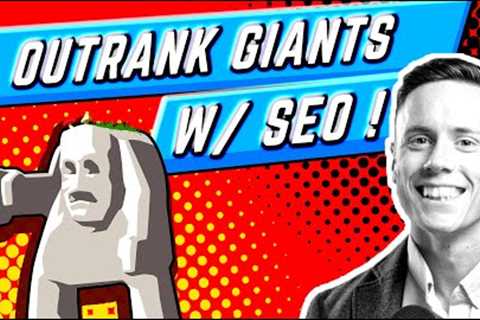Outrank GIANT Competitors With SEO (5 simple tips)