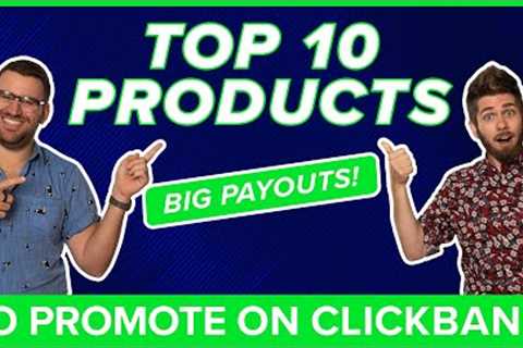 Top 10 ClickBank Offers and Products to Promote: August 2022 - ClickBank Success