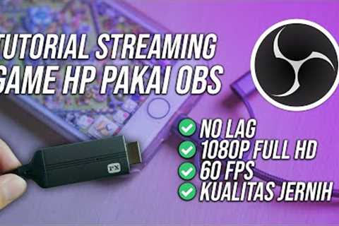 Tutorial Full Cara Live Streaming Game Dari HP Pakai OBS Tanpa LAG &amp; Gambar Mulus ft PX..