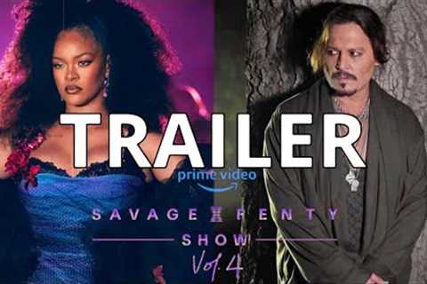 Rihanna Savage x Fenty Show Johnny Depp TRAILER