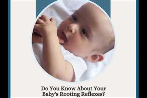 Your Baby's Rooting Reflexes -  Do You Know About It?